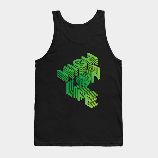 High On Life Tank Top by Vikashdutta